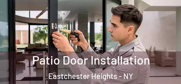 Patio Door Installation Eastchester Heights - NY