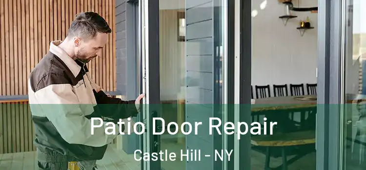 Patio Door Repair Castle Hill - NY