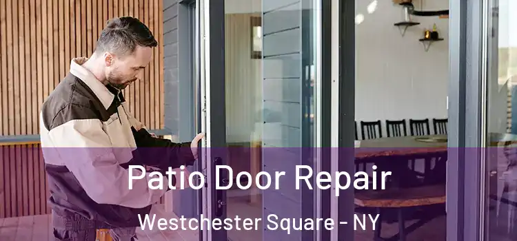 Patio Door Repair Westchester Square - NY