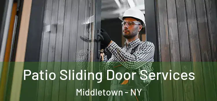 Patio Sliding Door Services Middletown - NY