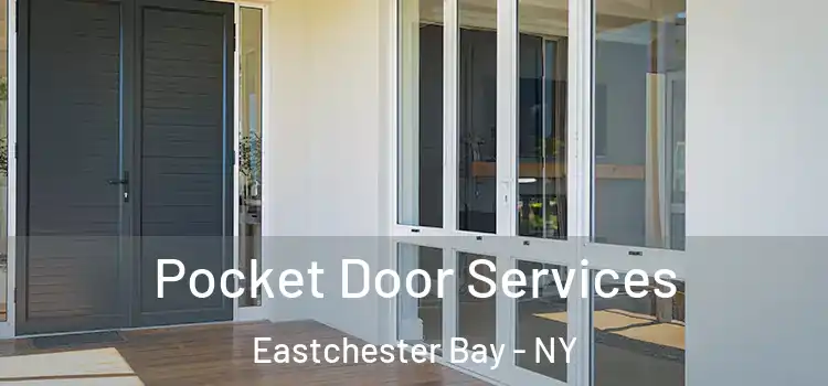  Pocket Door Services Eastchester Bay - NY