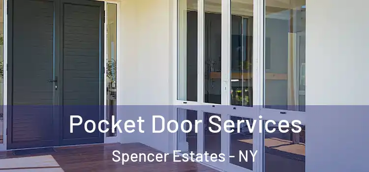 Pocket Door Services Spencer Estates - NY