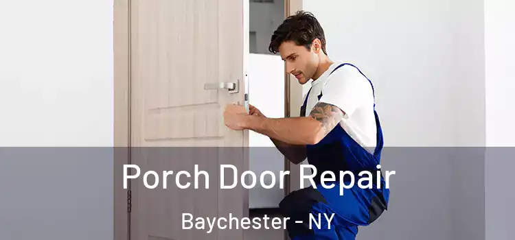  Porch Door Repair Baychester - NY