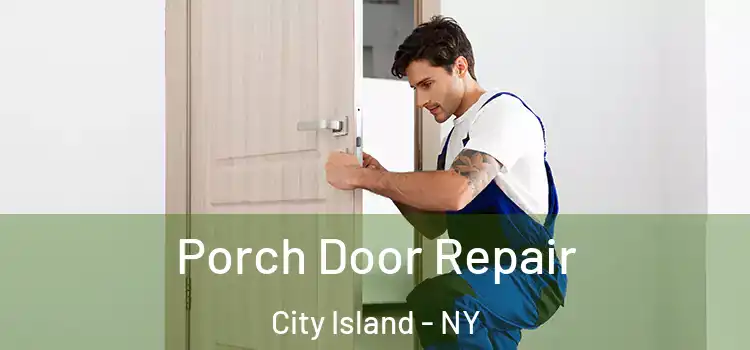  Porch Door Repair City Island - NY