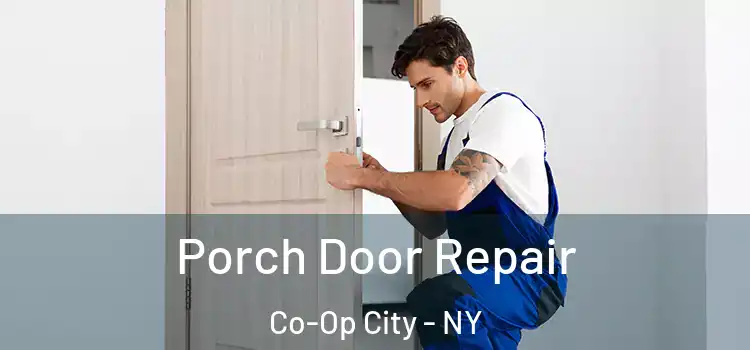  Porch Door Repair Co-Op City - NY