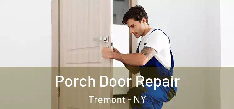  Porch Door Repair Tremont - NY