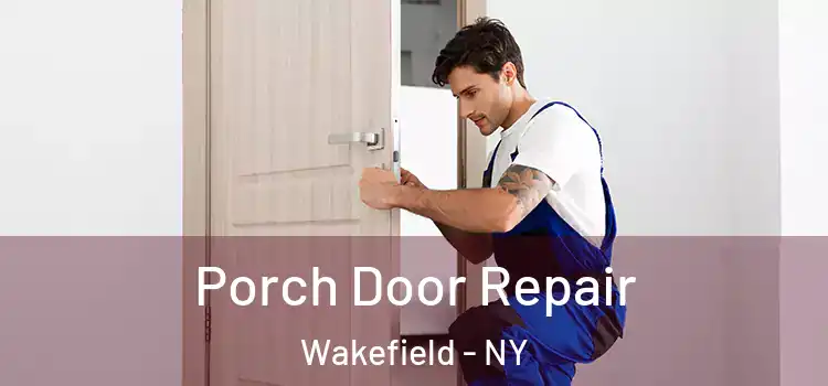  Porch Door Repair Wakefield - NY