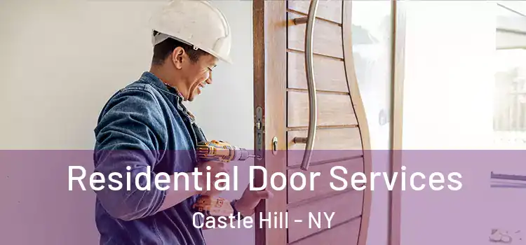  Residential Door Services Castle Hill - NY