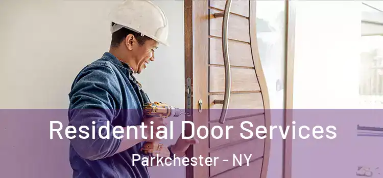 Residential Door Services Parkchester - NY