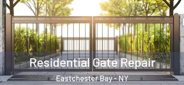Residential Gate Repair Eastchester Bay - NY