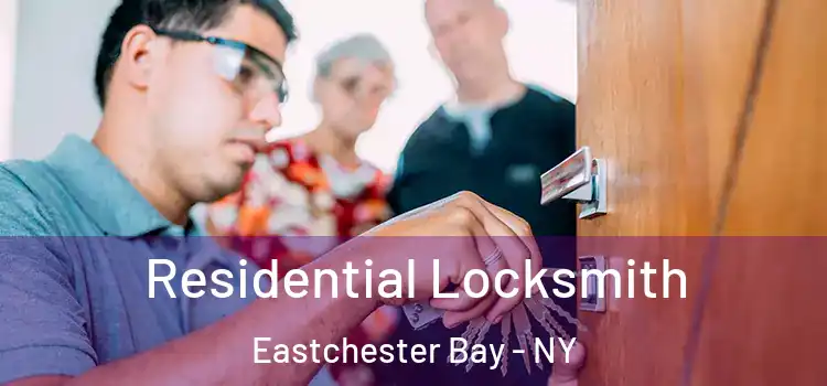 Residential Locksmith Eastchester Bay - NY