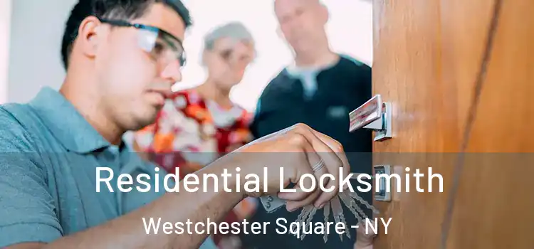 Residential Locksmith Westchester Square - NY