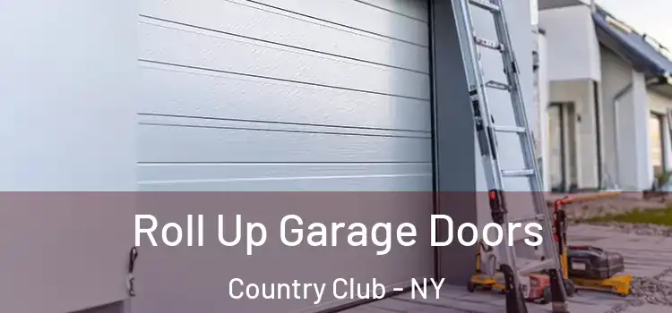  Roll Up Garage Doors Country Club - NY