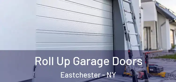  Roll Up Garage Doors Eastchester - NY