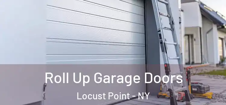  Roll Up Garage Doors Locust Point - NY