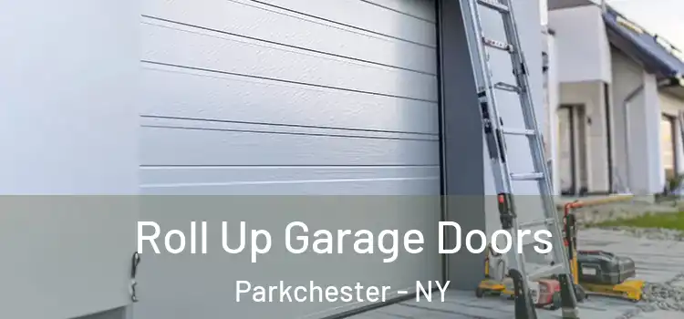  Roll Up Garage Doors Parkchester - NY