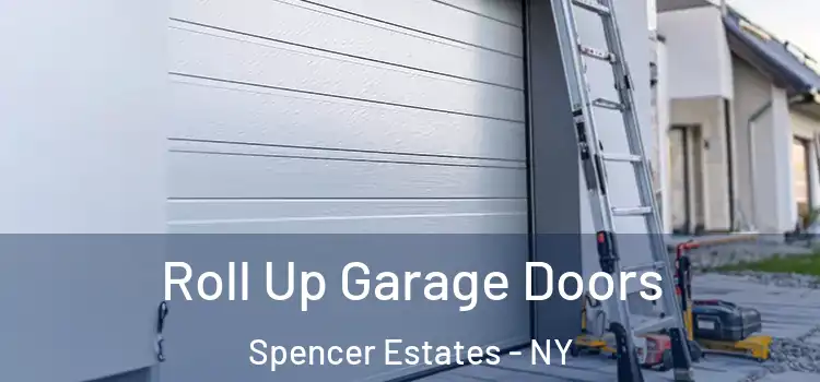  Roll Up Garage Doors Spencer Estates - NY