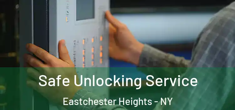 Safe Unlocking Service Eastchester Heights - NY
