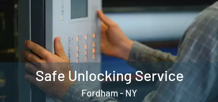 Safe Unlocking Service Fordham - NY