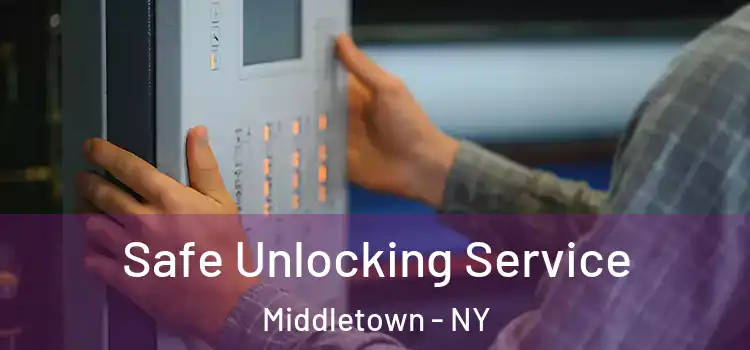  Safe Unlocking Service Middletown - NY