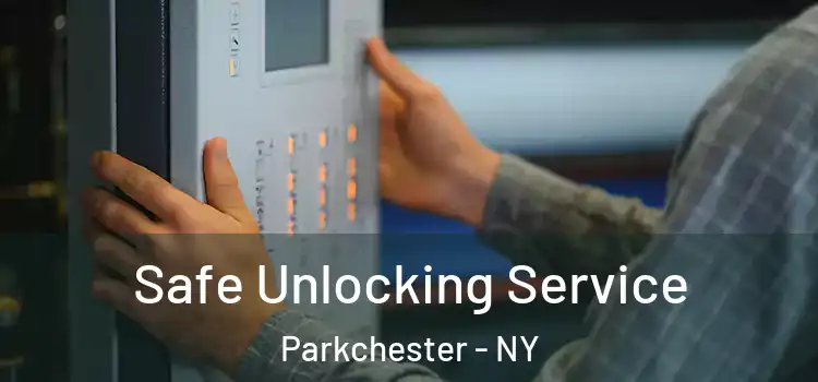 Safe Unlocking Service Parkchester - NY