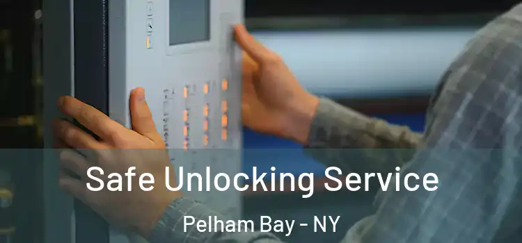Safe Unlocking Service Pelham Bay - NY