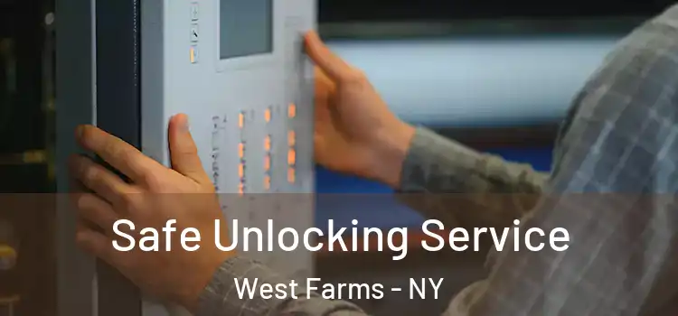 Safe Unlocking Service West Farms - NY