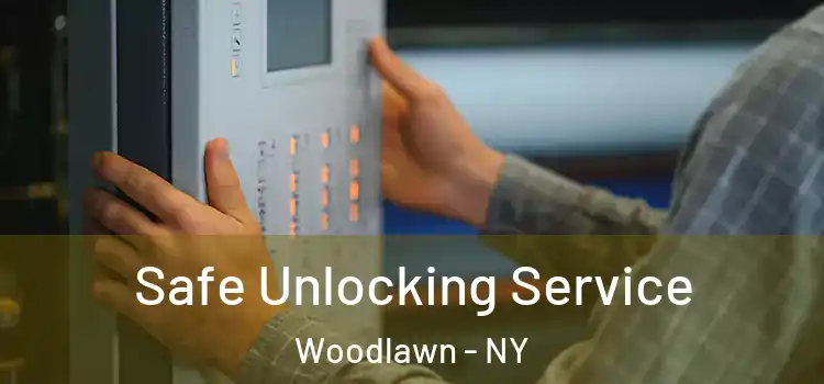 Safe Unlocking Service Woodlawn - NY
