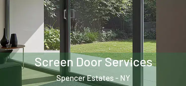 Screen Door Services Spencer Estates - NY