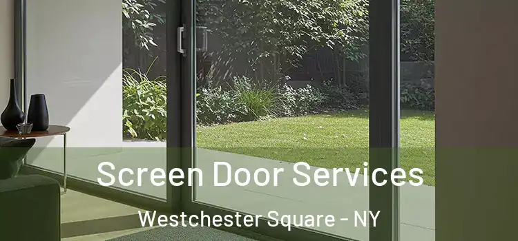 Screen Door Services Westchester Square - NY