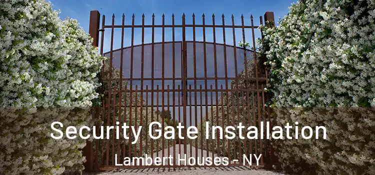 Security Gate Installation Lambert Houses - NY