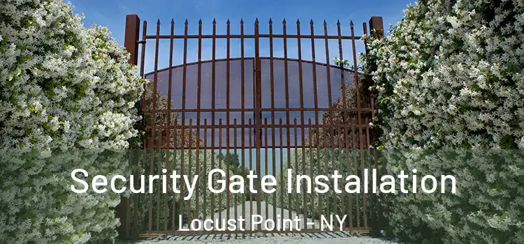  Security Gate Installation Locust Point - NY