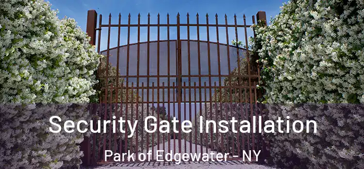  Security Gate Installation Park of Edgewater - NY