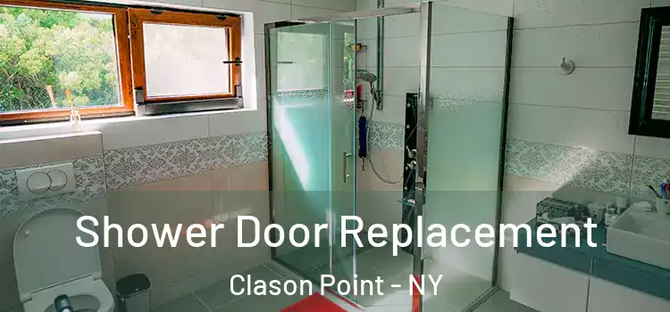 Shower Door Replacement Clason Point - NY