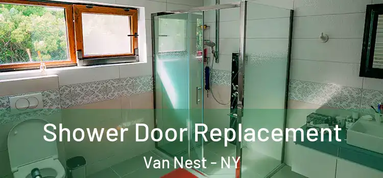 Shower Door Replacement Van Nest - NY