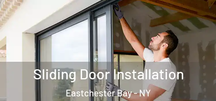  Sliding Door Installation Eastchester Bay - NY