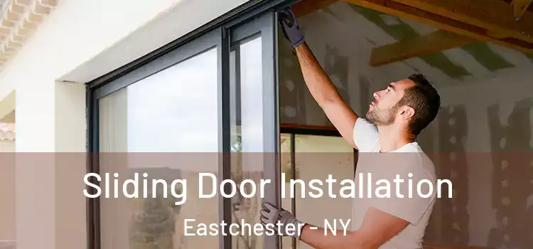 Sliding Door Installation Eastchester - NY