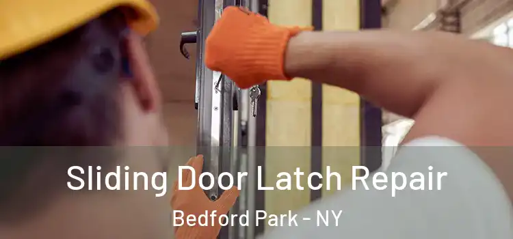  Sliding Door Latch Repair Bedford Park - NY