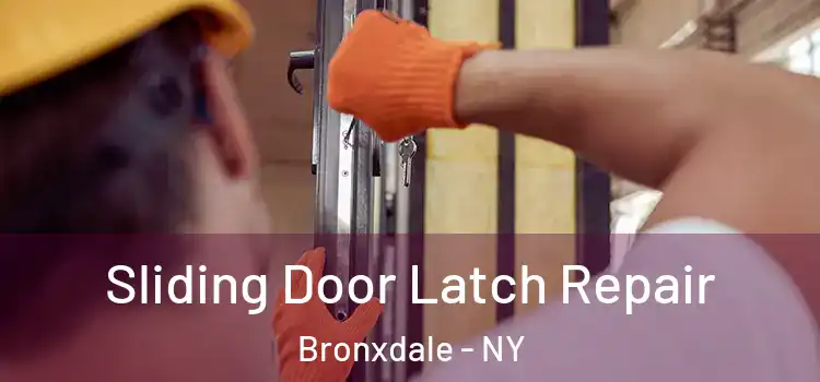 Sliding Door Latch Repair Bronxdale - NY