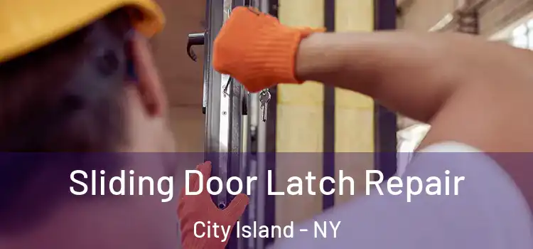 Sliding Door Latch Repair City Island - NY