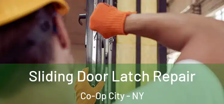 Sliding Door Latch Repair Co-Op City - NY