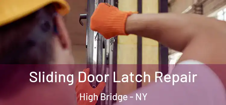 Sliding Door Latch Repair High Bridge - NY