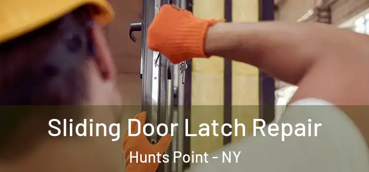 Sliding Door Latch Repair Hunts Point - NY