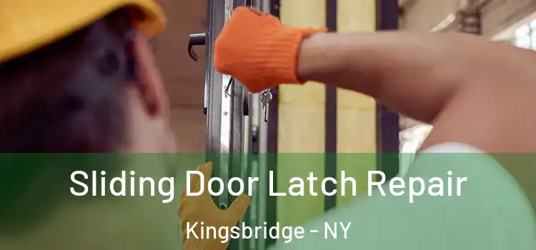 Sliding Door Latch Repair Kingsbridge - NY