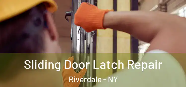 Sliding Door Latch Repair Riverdale - NY