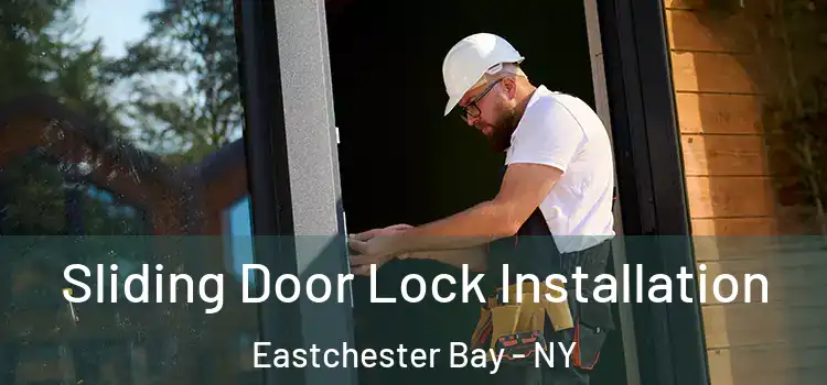 Sliding Door Lock Installation Eastchester Bay - NY