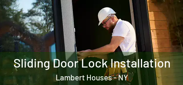 Sliding Door Lock Installation Lambert Houses - NY