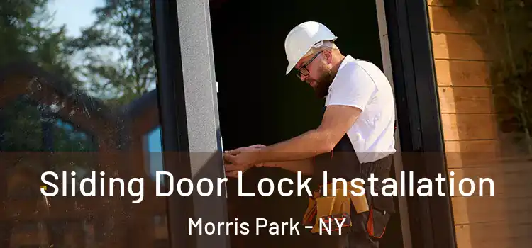 Sliding Door Lock Installation Morris Park - NY