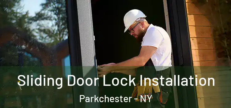 Sliding Door Lock Installation Parkchester - NY