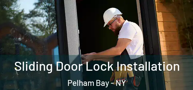 Sliding Door Lock Installation Pelham Bay - NY